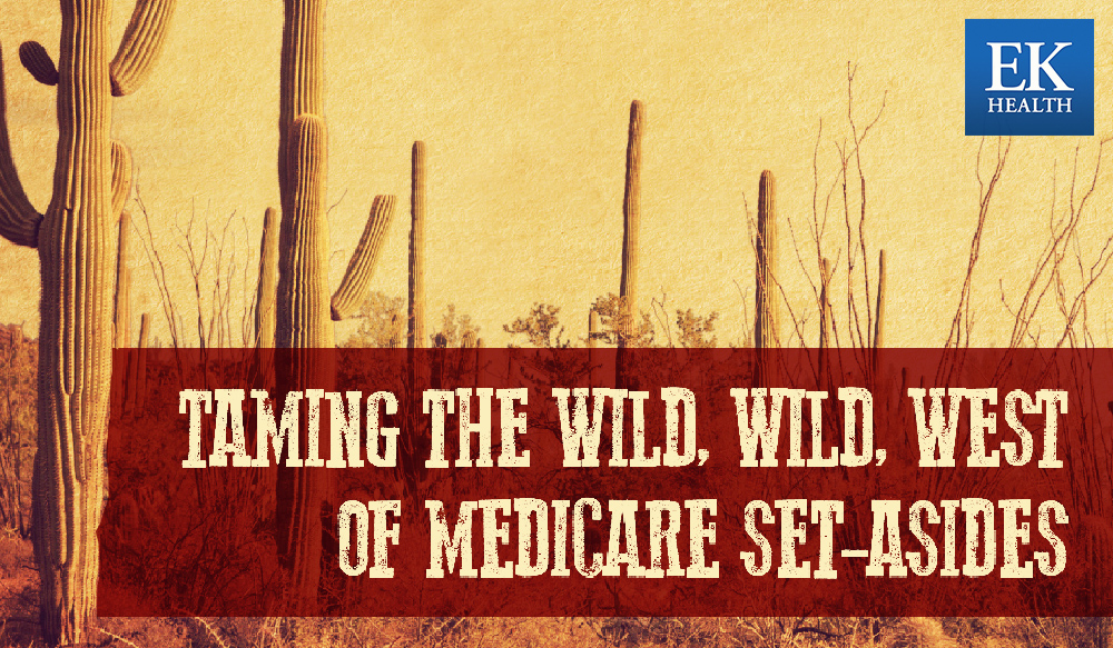 Taming the Wild, Wild West of Medicare Set-Asides